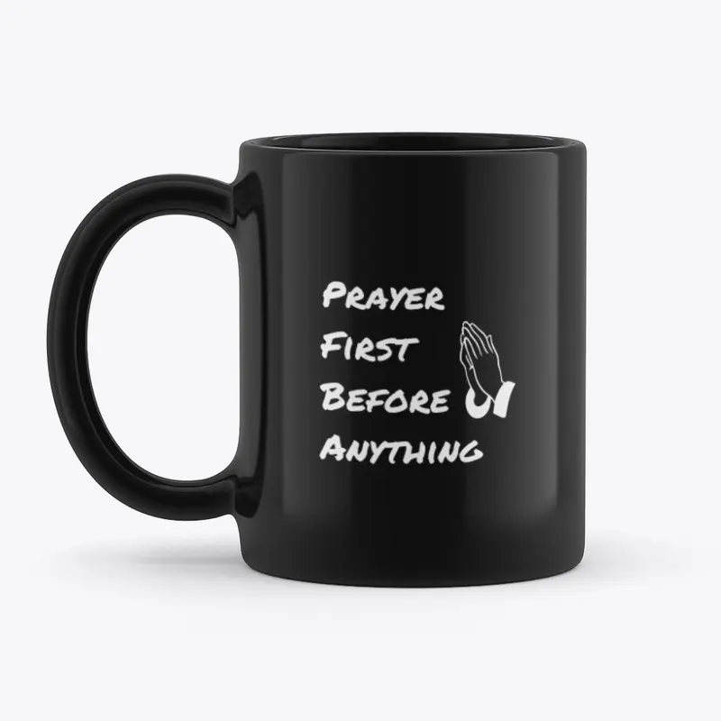 Prayer First Before Anything Mug